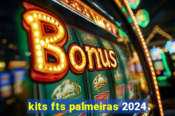 kits fts palmeiras 2024